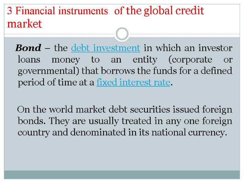 3 Financial instruments  of the global credit market   Bond – the